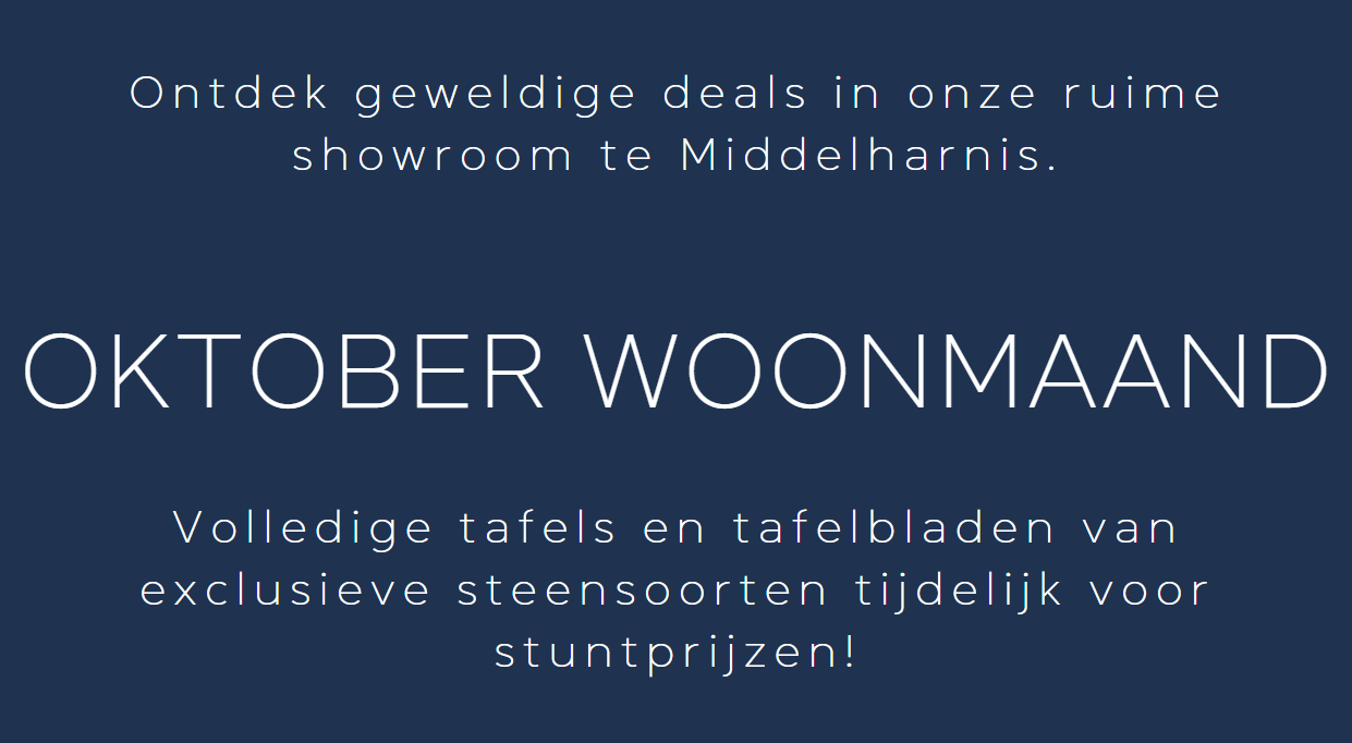 Oktober woonmaand: aanbiedingen op tafels en tafelbladen in de showroom in Middelharnis